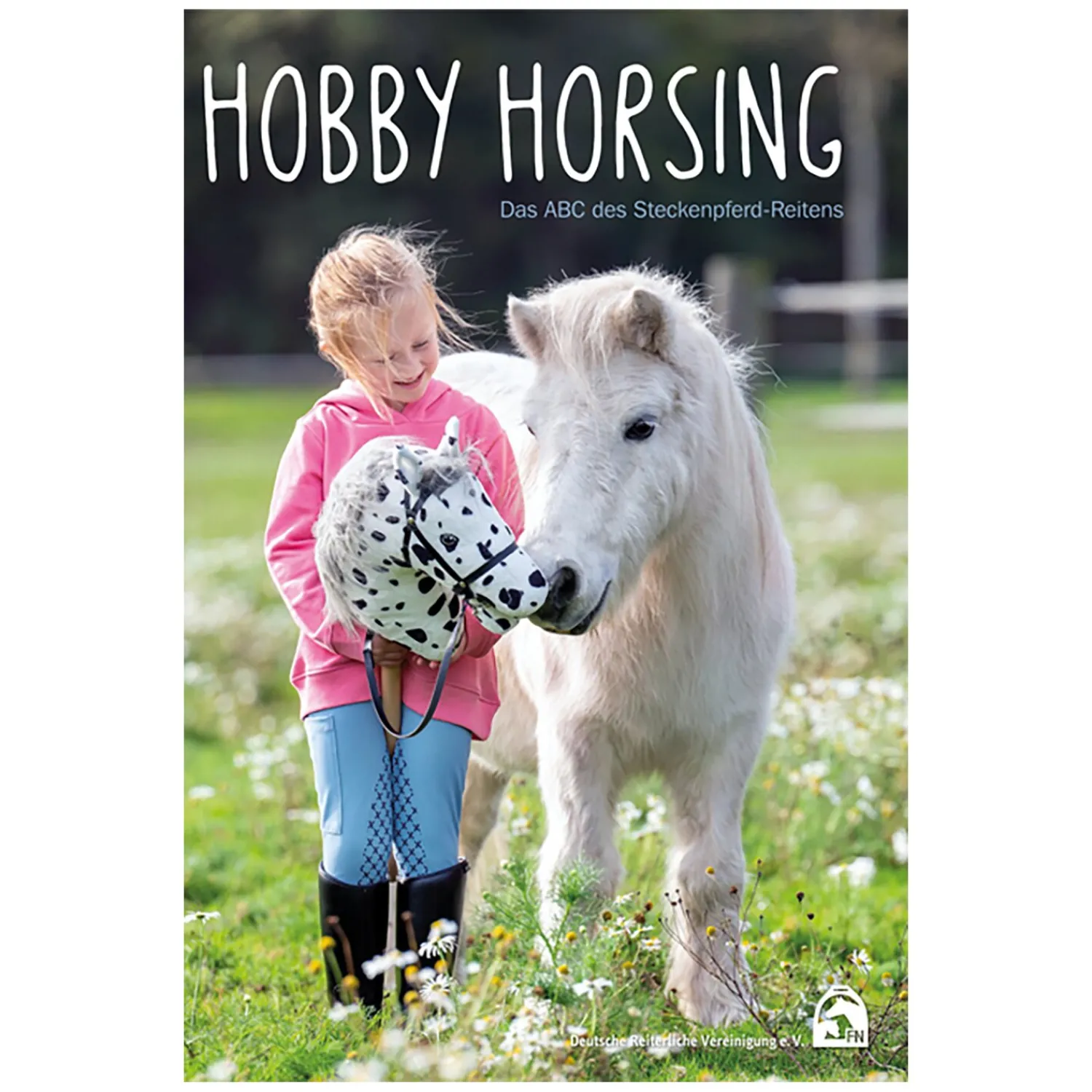 Loesdau Hobby Horsing|Bücher & Multimedia<FNverlag HOBBY HORSING - Das ABC des Steckenpferd-Reitens